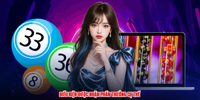 Điều kiện được nhận phần thưởng cụ thể