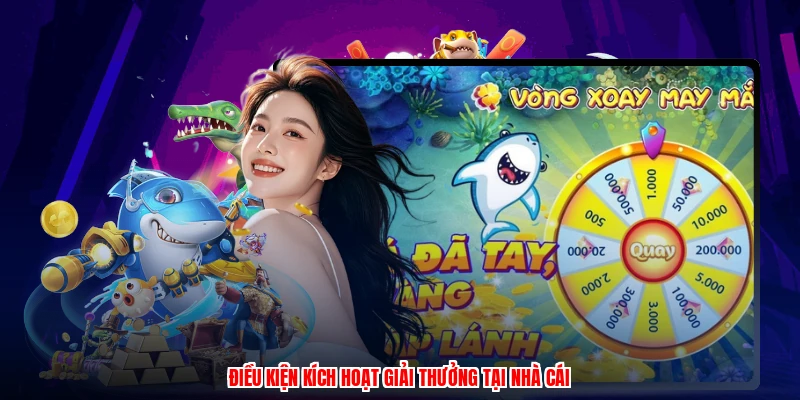 Điều kiện kích hoạt giải thưởng tại nhà cái